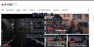 IFVOD: A Comprehensive Guide to Unlocking Immersive Entertainment